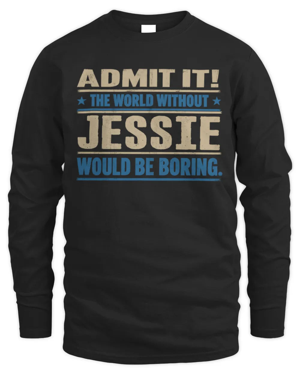 JESSIE TP68-K2-968 – Personalized Funny Quote Apparel “The World Without NAME Would Be Boring” - Men's Long Sleeved T-Shirt - Black