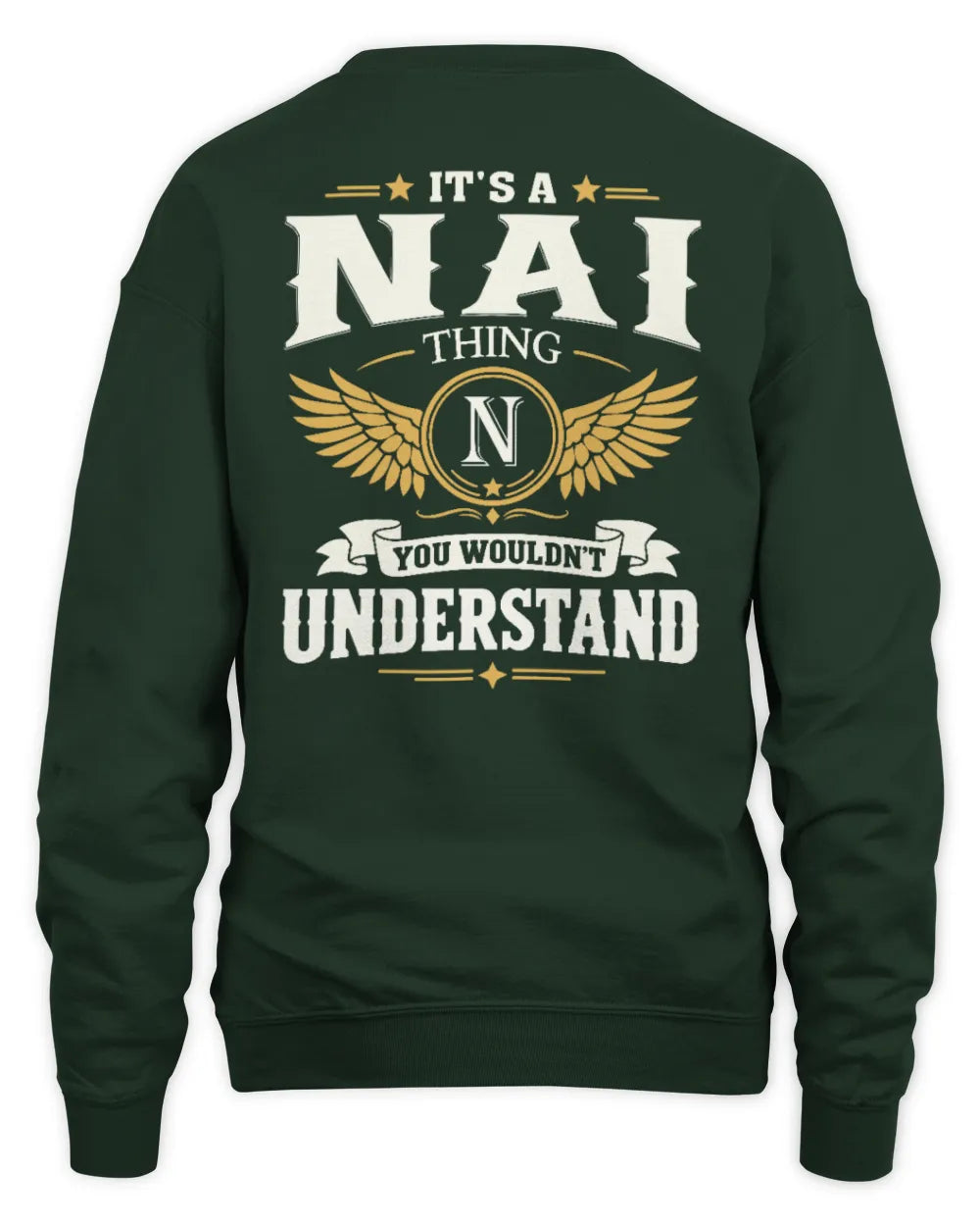 NAI KT06-M008 It’s a [NAME] Thing – You Wouldn’t Understand | Personalized Vintage T-Shirt - Unisex Sweatshirt - Forest Green