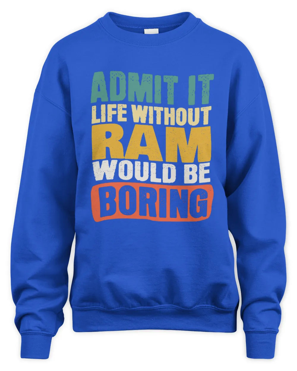 RAM TP86-K3-229 Personalized Funny Quote Apparel “Life Without NAME Would Be Boring” - Unisex Sweatshirt - Royal
