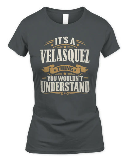 VELASQUEZ P08 TH51 - Personalized “It’s a/an [NAME] Thing – You Wouldn’t Understand” Shirt - Women's Standard T-Shirt - Charcoal