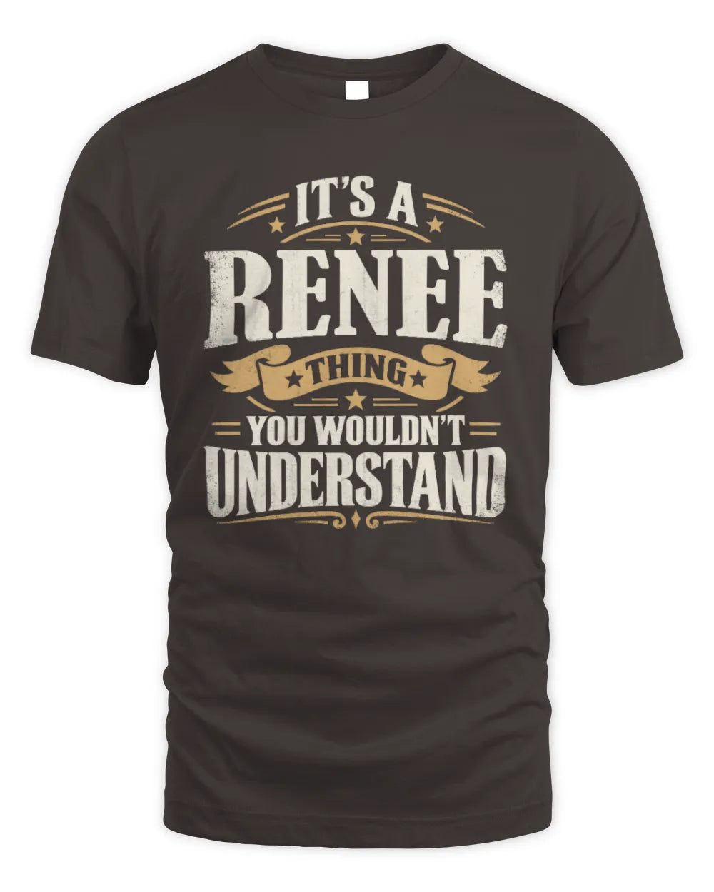 RENEE P08 TH51 - Personalized “It’s a/an [NAME] Thing – You Wouldn’t Understand” Shirt - Unisex Standard T-Shirt - Dark Chocolate