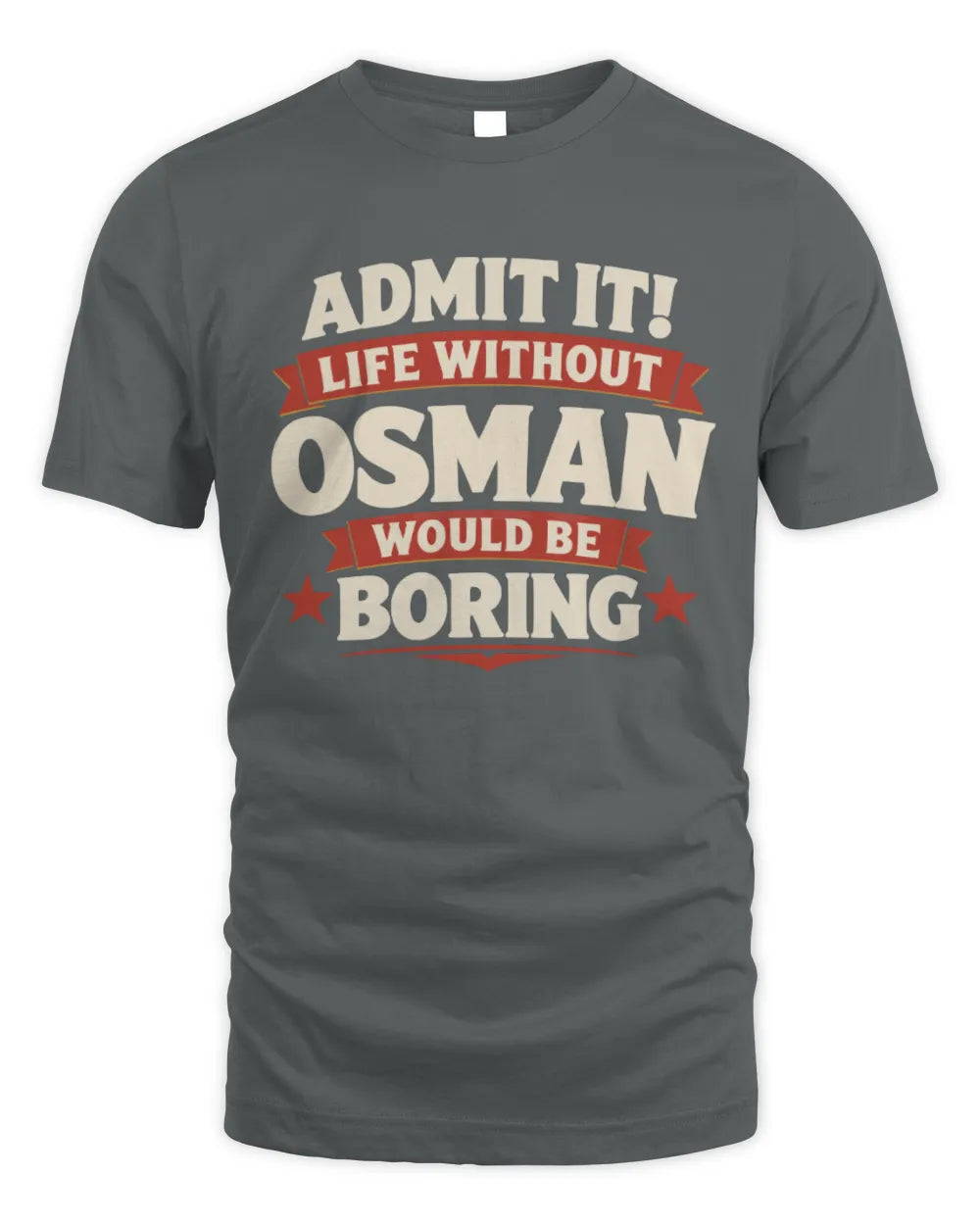 OSMAN P4 KT003 Personalized Funny Quote Apparel “Life Without NAME Would Be Boring” - Unisex Standard T-Shirt - Charcoal