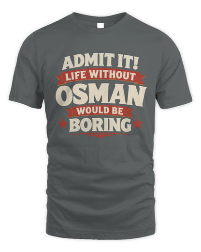 OSMAN P4 KT003 Personalized Funny Quote Apparel “Life Without NAME Would Be Boring” - Unisex Standard T-Shirt - Charcoal
