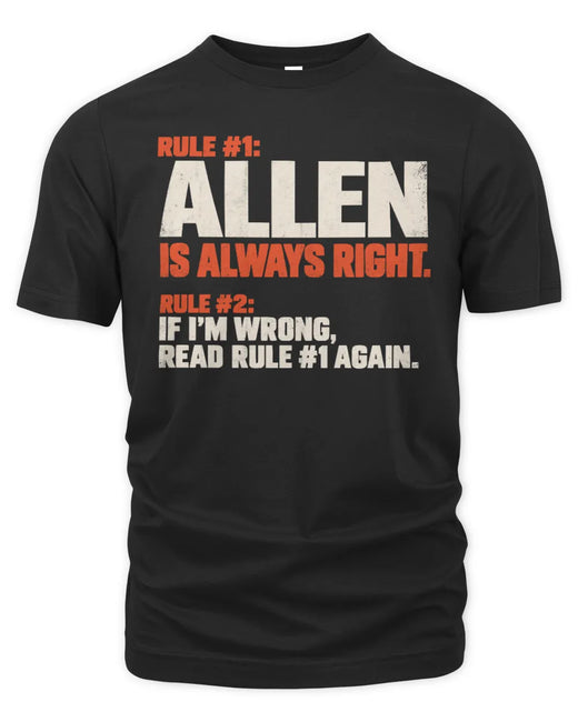 ALLEN NP1-H006 - Always Right Personalized Name T-Shirt – Funny Custom Name Shirt