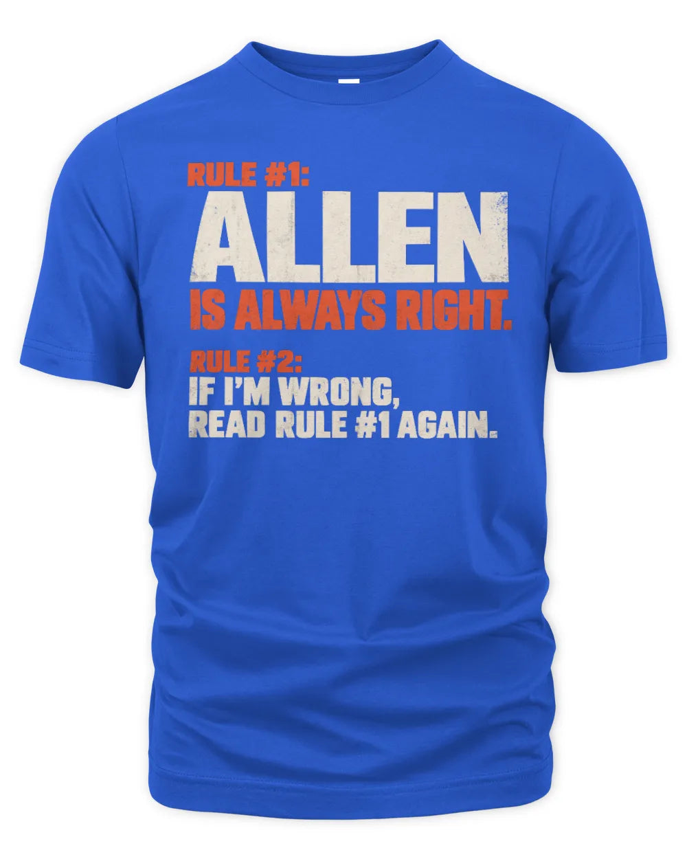 ALLEN NP1-H006 - Always Right Personalized Name T-Shirt – Funny Custom Name Shirt - Unisex Standard T-Shirt - Royal