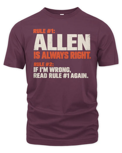 ALLEN NP1-H006 - Always Right Personalized Name T-Shirt – Funny Custom Name Shirt - Unisex Standard T-Shirt - Maroon