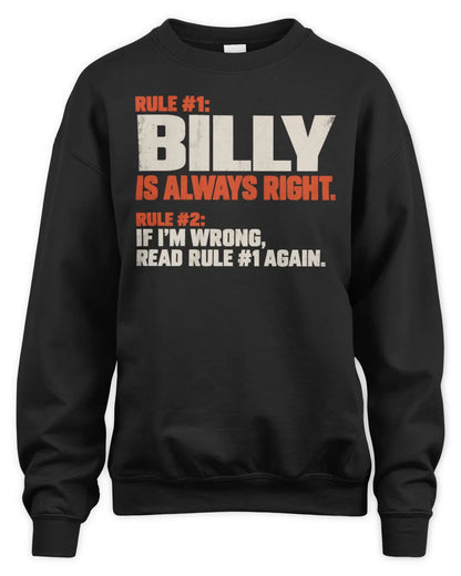 BILLY NP1-H006 - Always Right Personalized Name T-Shirt – Funny Custom Name Shirt - Unisex Sweatshirt - Black