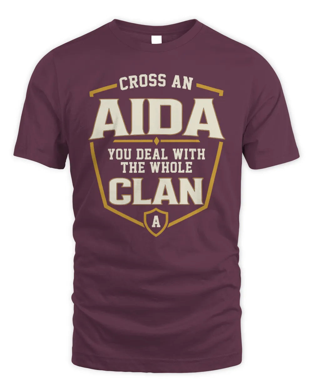 AIDA NT1-K008 Cross A/An NAME, You Deal With the Whole Clan | Personalized Vintage T-Shirt - Unisex Standard T-Shirt - Maroon
