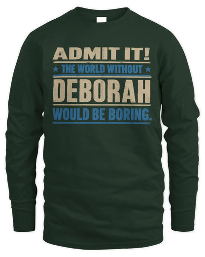DEBORAH TP68-K2-968 – Personalized Funny Quote Apparel “The World Without NAME Would Be Boring” - Men's Long Sleeved T-Shirt - Forest Green