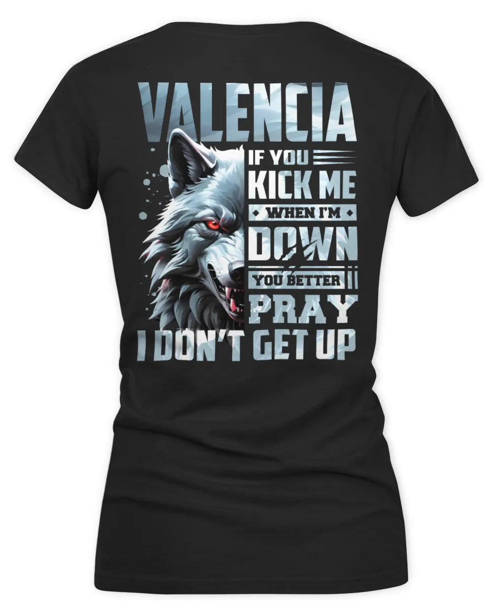 VALENCIA AP62-K4-666 - Personalized Fierce Wolf Quote Apparel “If You Kick Me When I’m Down, You Better Pray I Don’t Get Up” - Women's V-Neck T-Shirt - Black