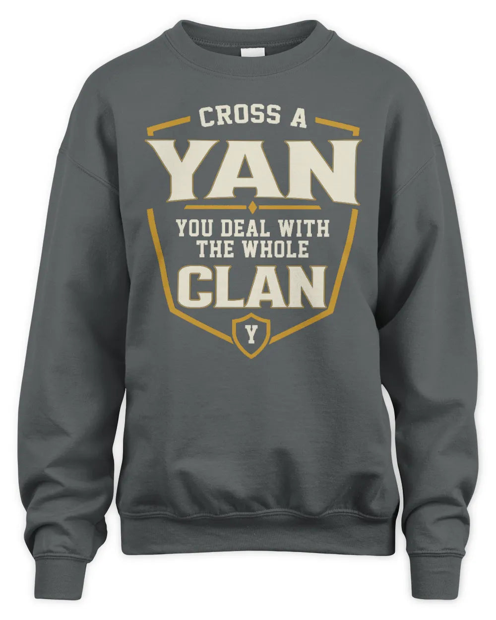 YAN NT1-K008 Cross A/An NAME, You Deal With the Whole Clan | Personalized Vintage T-Shirt - Unisex Sweatshirt - Charcoal