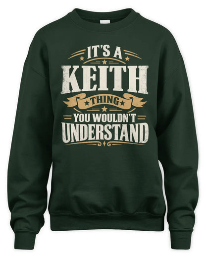 KEITH P08 TH51 - Personalized “It’s a/an [NAME] Thing – You Wouldn’t Understand” Shirt - Unisex Sweatshirt - Forest Green