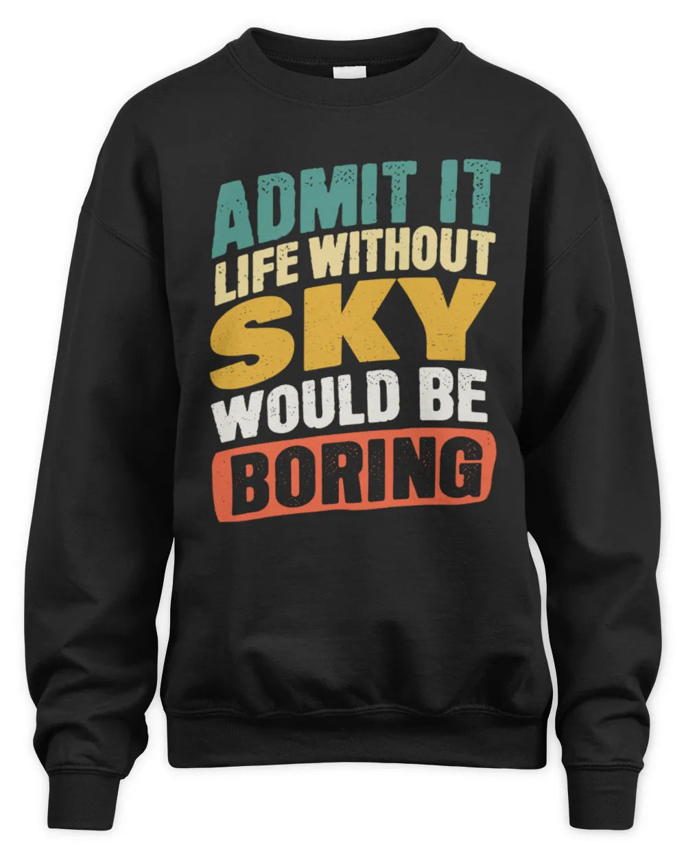 SKY TP88-K4-229
Personalized Funny Quote Apparel “Life Without NAME Would Be Boring” - Unisex Sweatshirt - Black