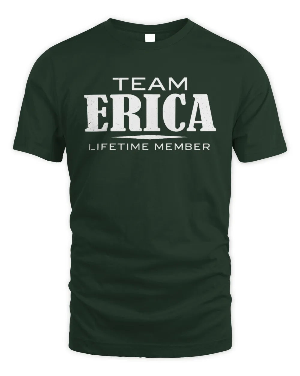 ERICA BL62-K4-128 - Personalized “Team NAME Lifetime Member” - Unisex Standard T-Shirt - Forest Green