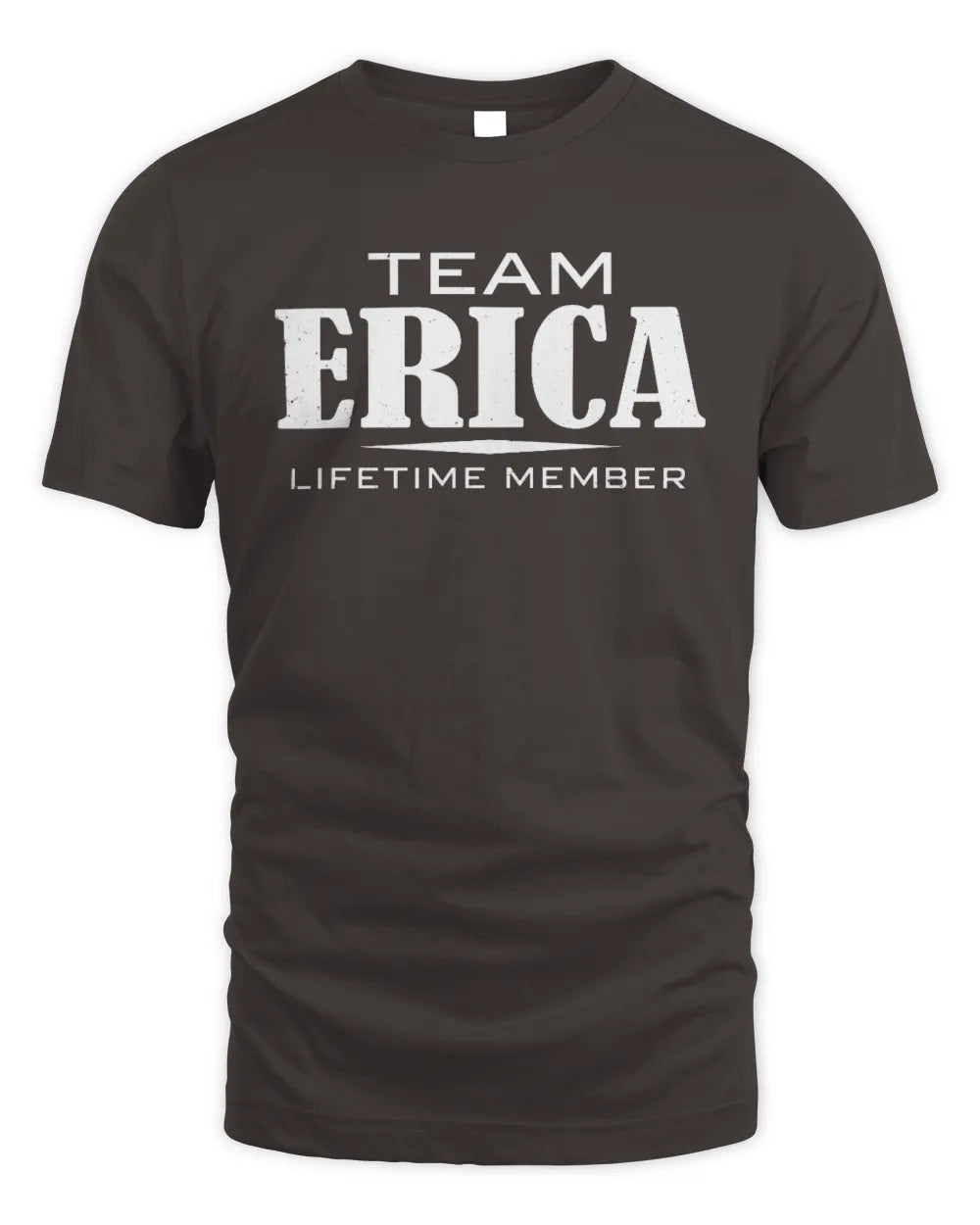 ERICA BL62-K4-128 - Personalized “Team NAME Lifetime Member” - Unisex Standard T-Shirt - Dark Chocolate