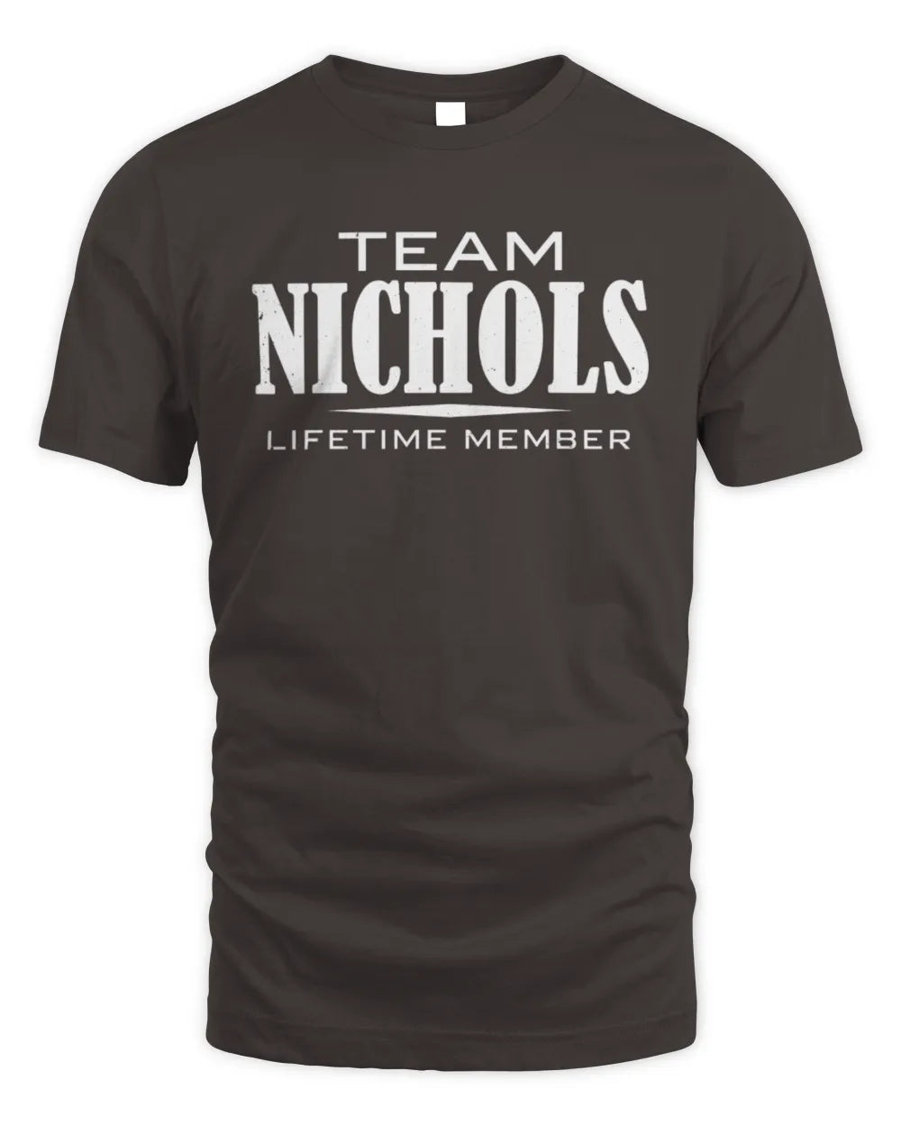 NICHOLS BL62-K4-128 - Personalized “Team NAME Lifetime Member” - Unisex Standard T-Shirt - Dark Chocolate