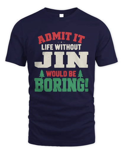 JIN P5 TH08 Christmas T-Shirt – “Life Without NAME Would Be Boring” - Unisex Standard T-Shirt - Navy