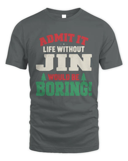 JIN P5 TH08 Christmas T-Shirt – “Life Without NAME Would Be Boring” - Unisex Standard T-Shirt - Charcoal