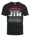 JIN P5 TH08 Christmas T-Shirt – “Life Without NAME Would Be Boring”