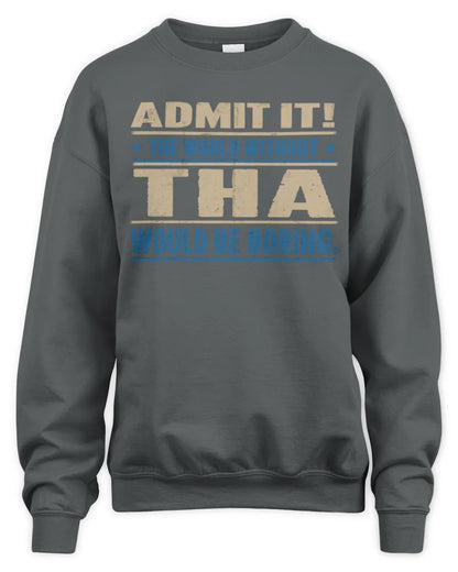 THA TP68-K2-968 – Personalized Funny Quote Apparel “The World Without NAME Would Be Boring” - Unisex Sweatshirt - Charcoal