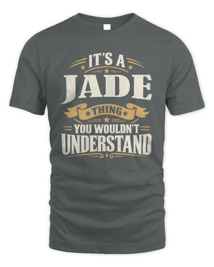 JADE P08 TH51 - Personalized “It’s a/an [NAME] Thing – You Wouldn’t Understand” Shirt - Unisex Standard T-Shirt - Charcoal