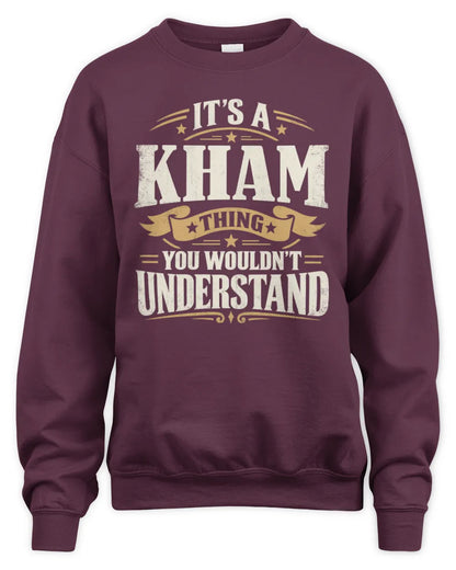 KHAM P08 TH51 - Personalized “It’s a/an [NAME] Thing – You Wouldn’t Understand” Shirt - Unisex Sweatshirt - Maroon