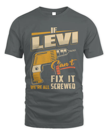 LEVI TP22-K4-228 - Personalized Handyman T-Shirt “If AARON Can’t Fix It, We’re All Screwed” - Unisex Standard T-Shirt - Charcoal