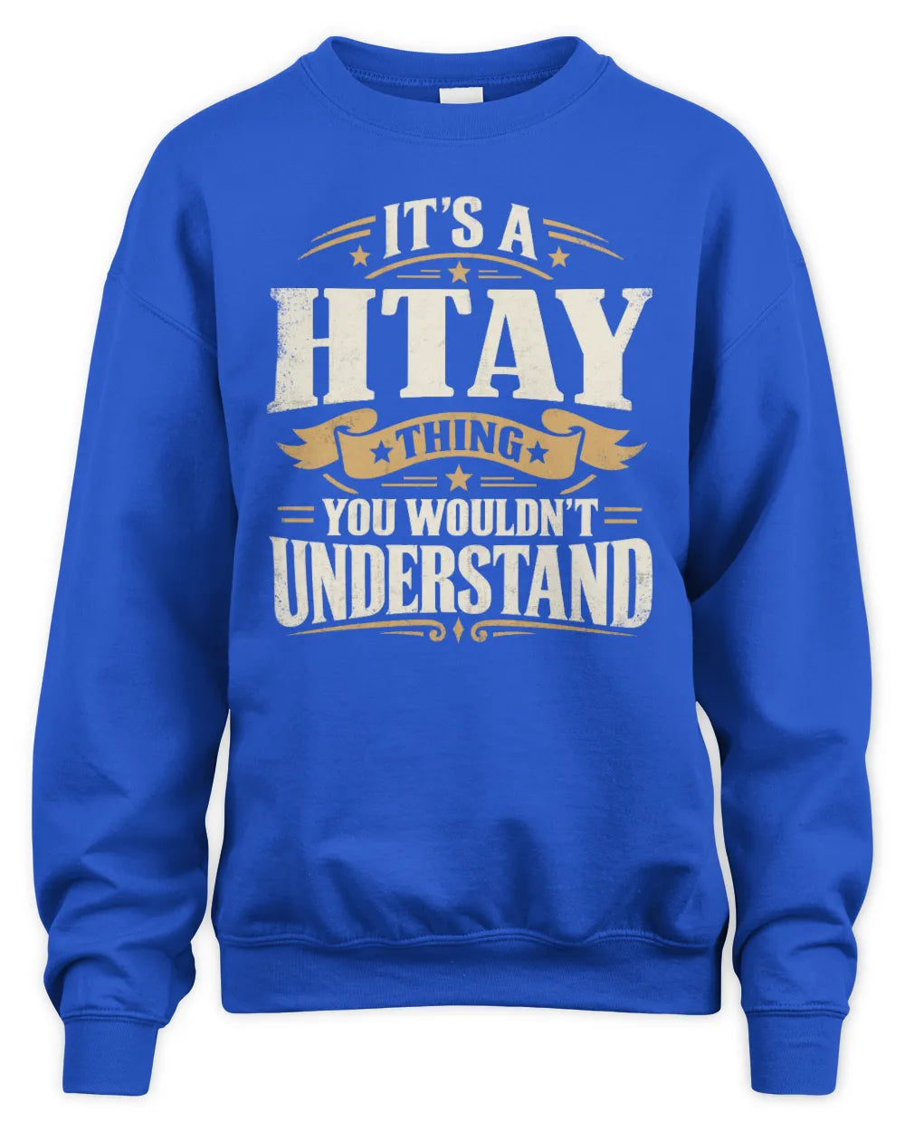 HTAY P08 TH51 - Personalized “It’s a/an [NAME] Thing – You Wouldn’t Understand” Shirt - Unisex Sweatshirt - Royal