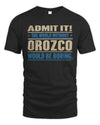 OROZCO TP68-K2-968 – Personalized Funny Quote Apparel “The World Without NAME Would Be Boring”