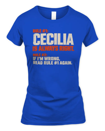 CECILIA NP1-H006 - Always Right Personalized Name T-Shirt – Funny Custom Name Shirt - Women's Standard T-Shirt - Royal