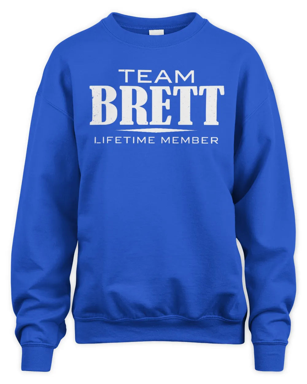 BRETT BL62-K4-128 - Personalized “Team NAME Lifetime Member” - Unisex Sweatshirt - Royal