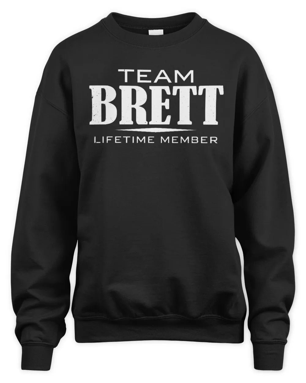 BRETT BL62-K4-128 - Personalized “Team NAME Lifetime Member” - Unisex Sweatshirt - Black