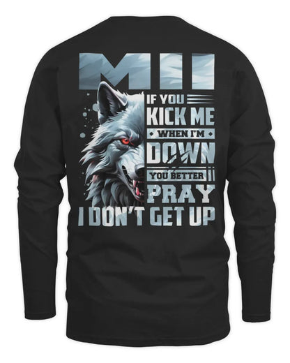 MII AP62-K4-666 - Personalized Fierce Wolf Quote Apparel “If You Kick Me When I’m Down, You Better Pray I Don’t Get Up” - Men's Long Sleeved T-Shirt - Black
