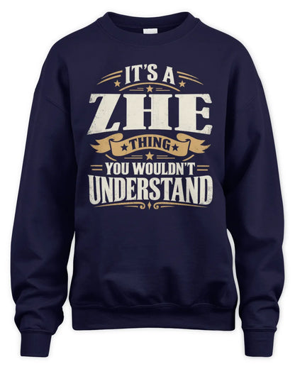 ZHE P08 TH51 - Personalized “It’s a/an [NAME] Thing – You Wouldn’t Understand” Shirt - Unisex Sweatshirt - Navy