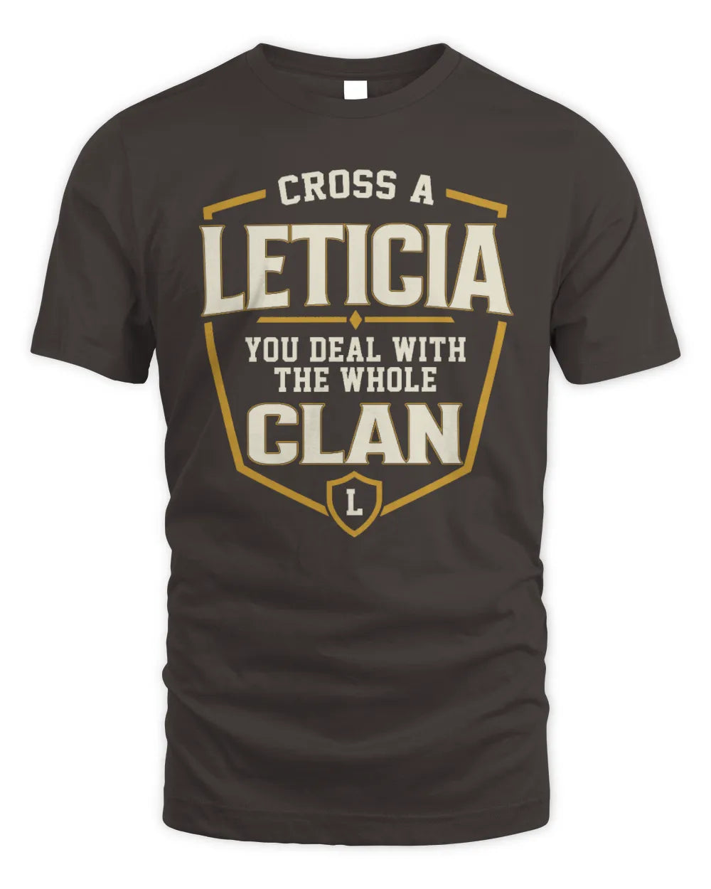 LETICIA NT1-K008 Cross A/An NAME, You Deal With the Whole Clan | Personalized Vintage T-Shirt - Unisex Standard T-Shirt - Dark Chocolate