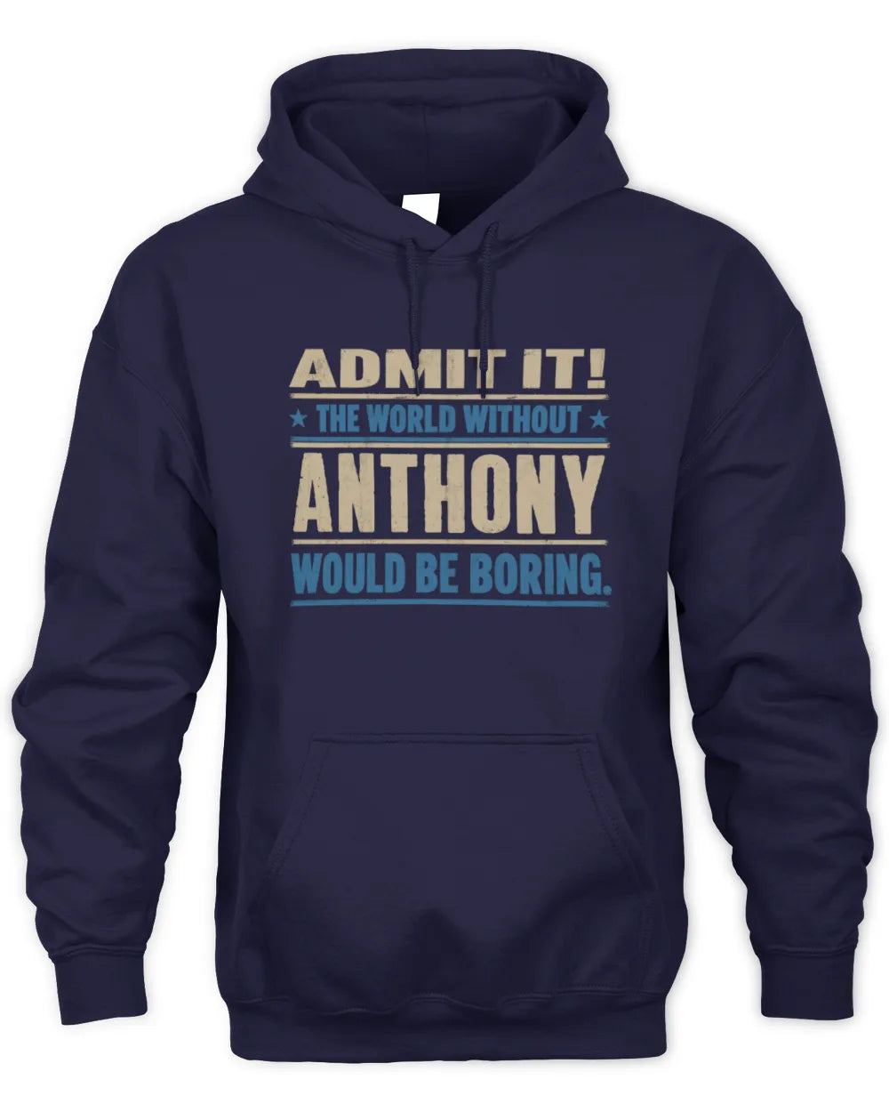 ANTHONY TP68-K2-968 – Personalized Funny Quote Apparel “The World Without NAME Would Be Boring” - Unisex Hoodie - Navy