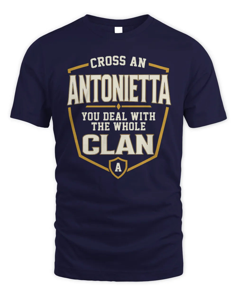 ANTONIETTA NT1-K008 Cross A/An NAME, You Deal With the Whole Clan | Personalized Vintage T-Shirt - Unisex Standard T-Shirt - Navy