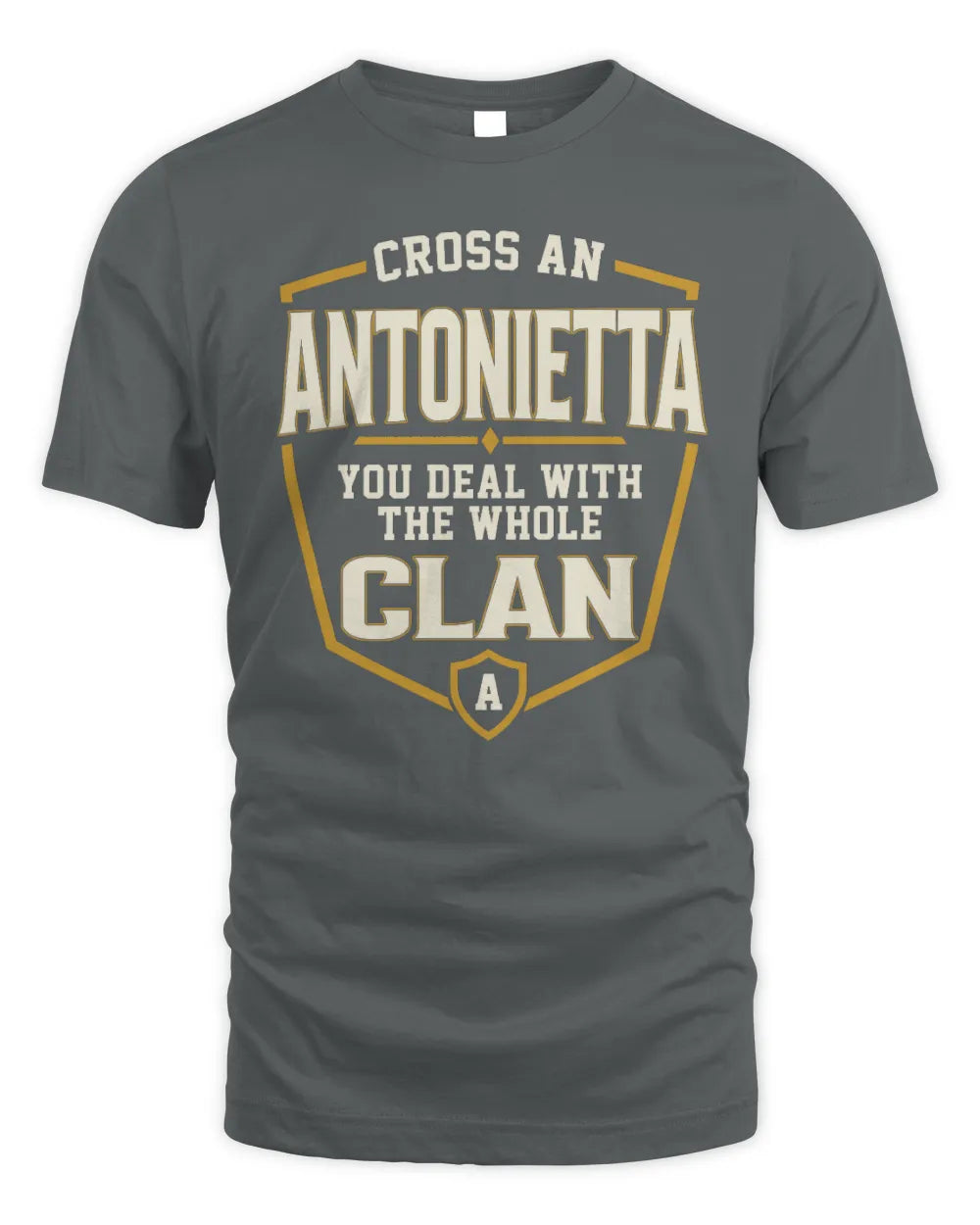 ANTONIETTA NT1-K008 Cross A/An NAME, You Deal With the Whole Clan | Personalized Vintage T-Shirt - Unisex Standard T-Shirt - Charcoal