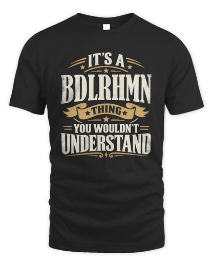 BDLRHMN P08 TH51 - Personalized “It’s a/an [NAME] Thing – You Wouldn’t Understand” Shirt - Unisex Standard T-Shirt - Black