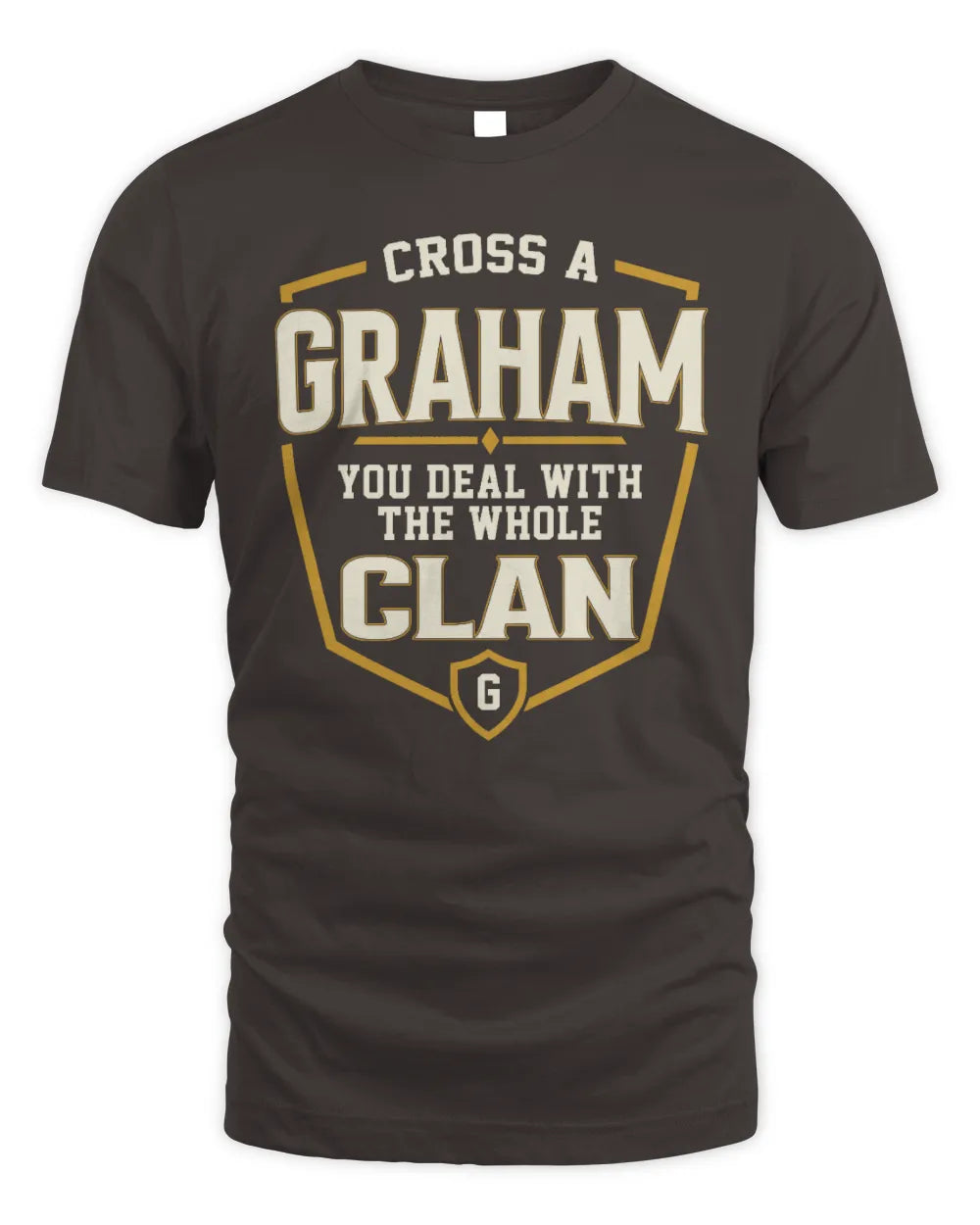 GRAHAM NT1-K008 Cross A/An NAME, You Deal With the Whole Clan | Personalized Vintage T-Shirt - Unisex Standard T-Shirt - Dark Chocolate