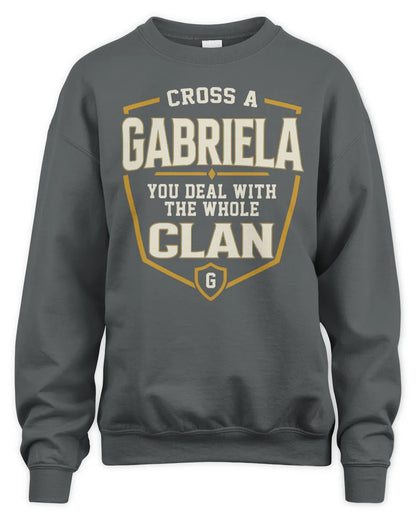 GABRIELA NT1-K008 Cross A/An NAME, You Deal With the Whole Clan | Personalized Vintage T-Shirt - Unisex Sweatshirt - Charcoal