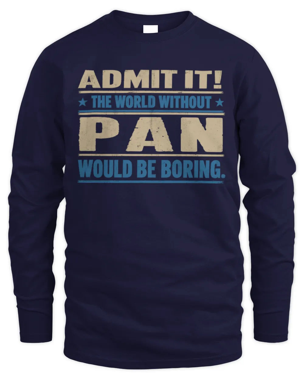 PAN TP68-K2-968 – Personalized Funny Quote Apparel “The World Without NAME Would Be Boring” - Men's Long Sleeved T-Shirt - Navy