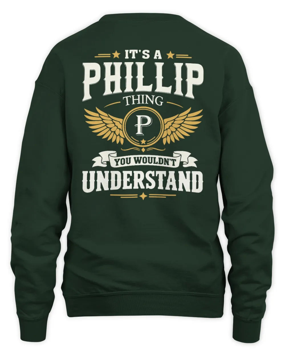 PHILLIP KT06-M008 It’s a [NAME] Thing – You Wouldn’t Understand | Personalized Vintage T-Shirt - Unisex Sweatshirt - Forest Green