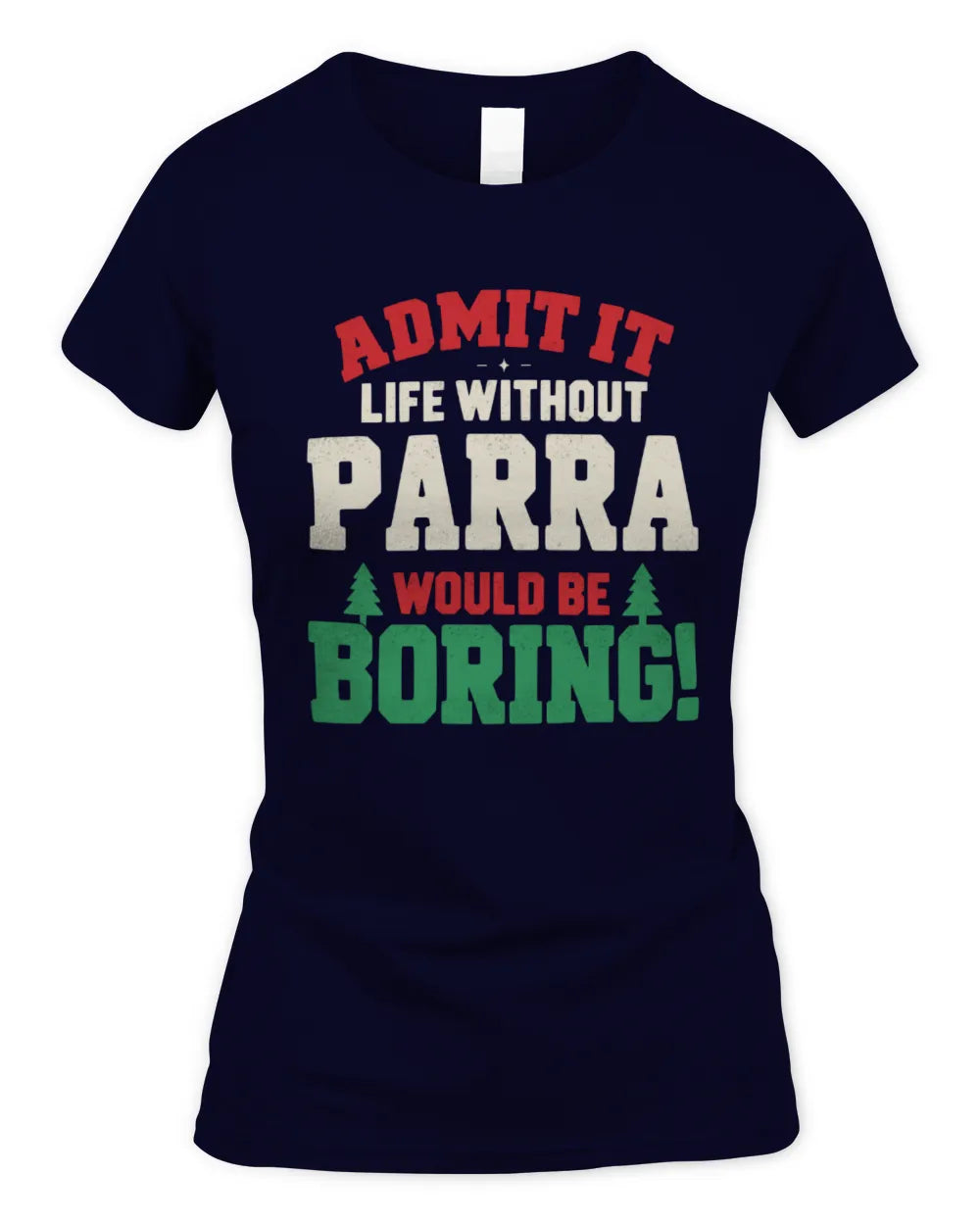 PARRA P5 TH08 Christmas T-Shirt – “Life Without NAME Would Be Boring” - Women's Standard T-Shirt - Navy