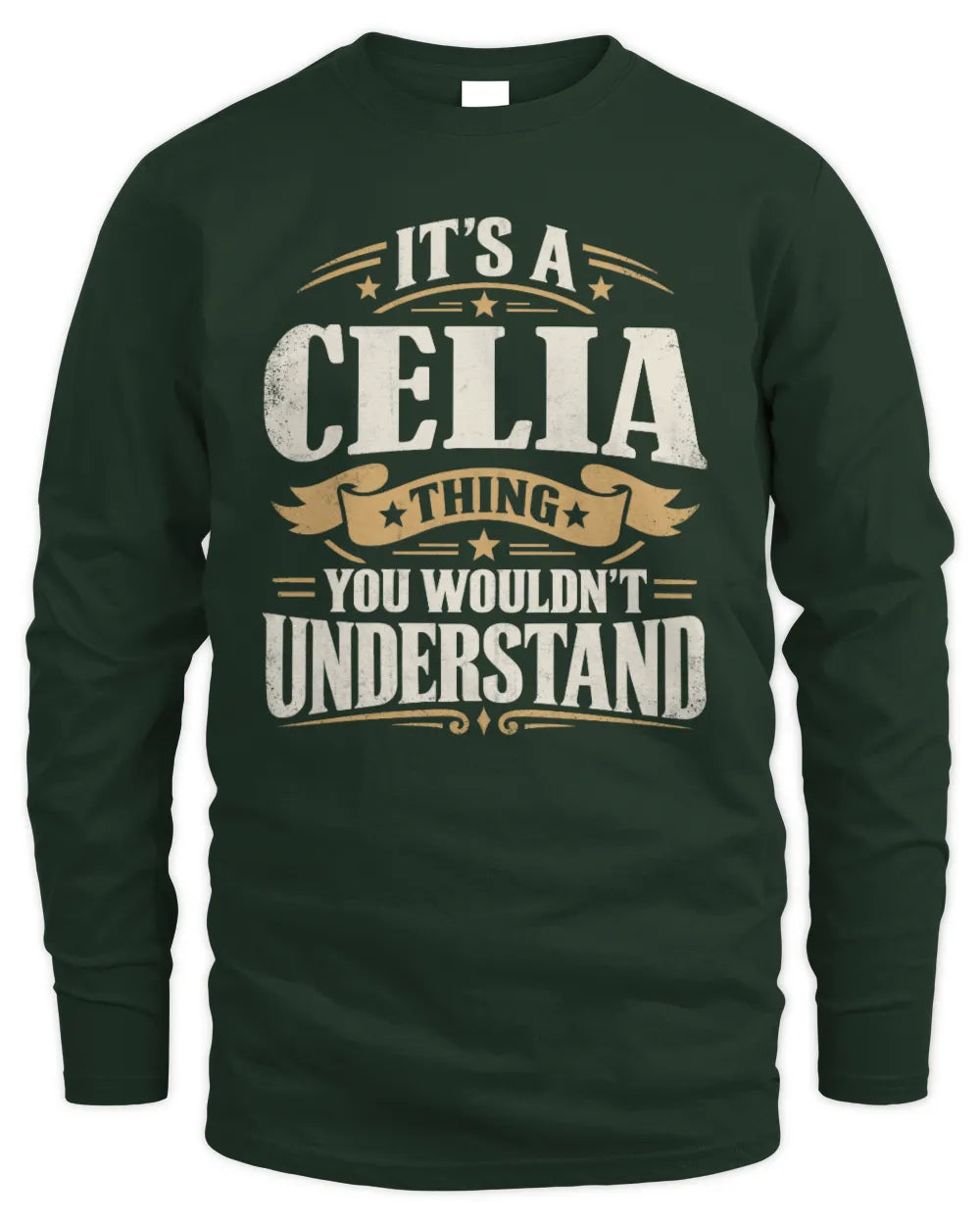 CELIA P08 TH51 - Personalized “It’s a/an [NAME] Thing – You Wouldn’t Understand” Shirt - Men's Long Sleeved T-Shirt - Forest Green