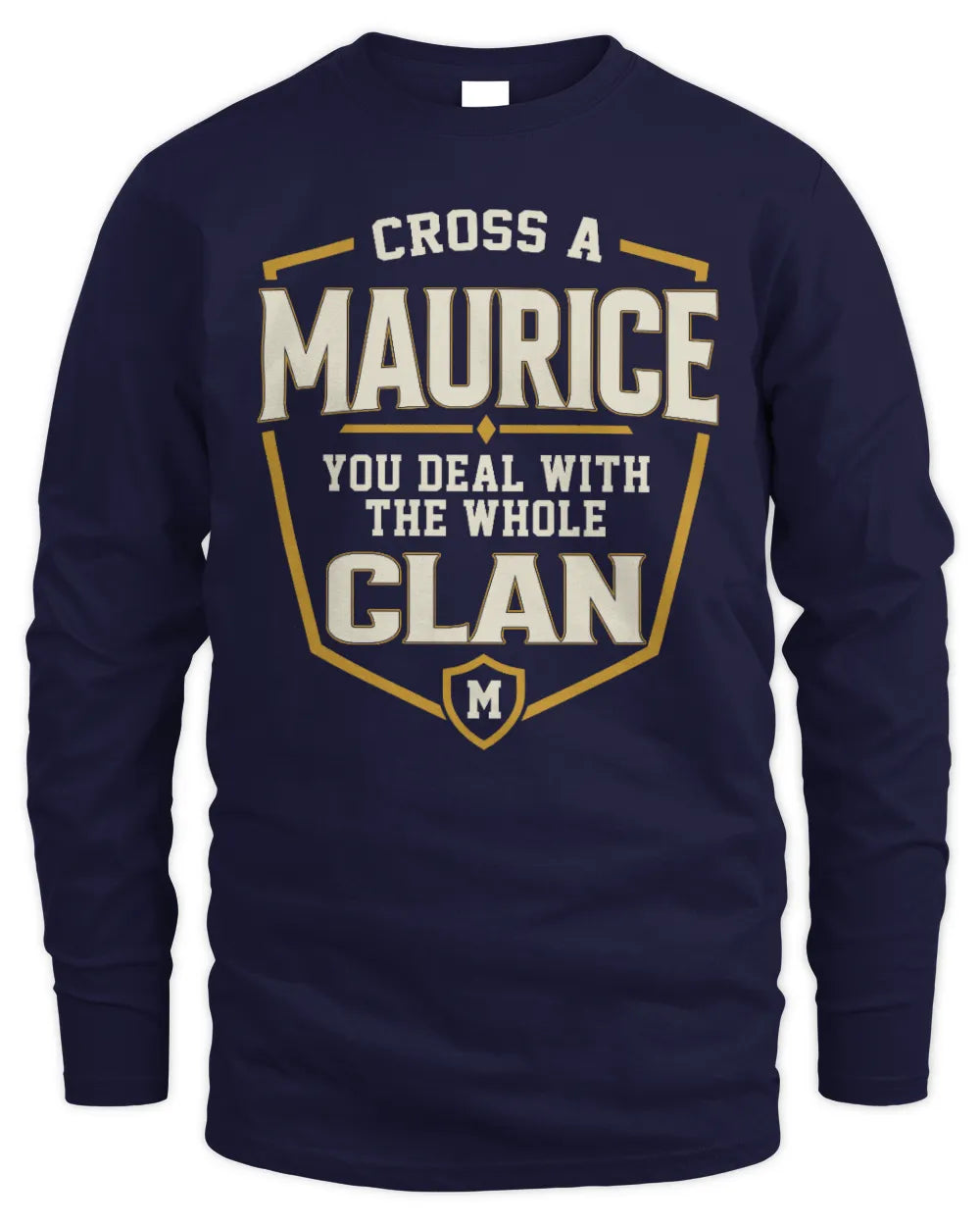 MAURICE NT1-K008 Cross A/An NAME, You Deal With the Whole Clan | Personalized Vintage T-Shirt - Men's Long Sleeved T-Shirt - Navy
