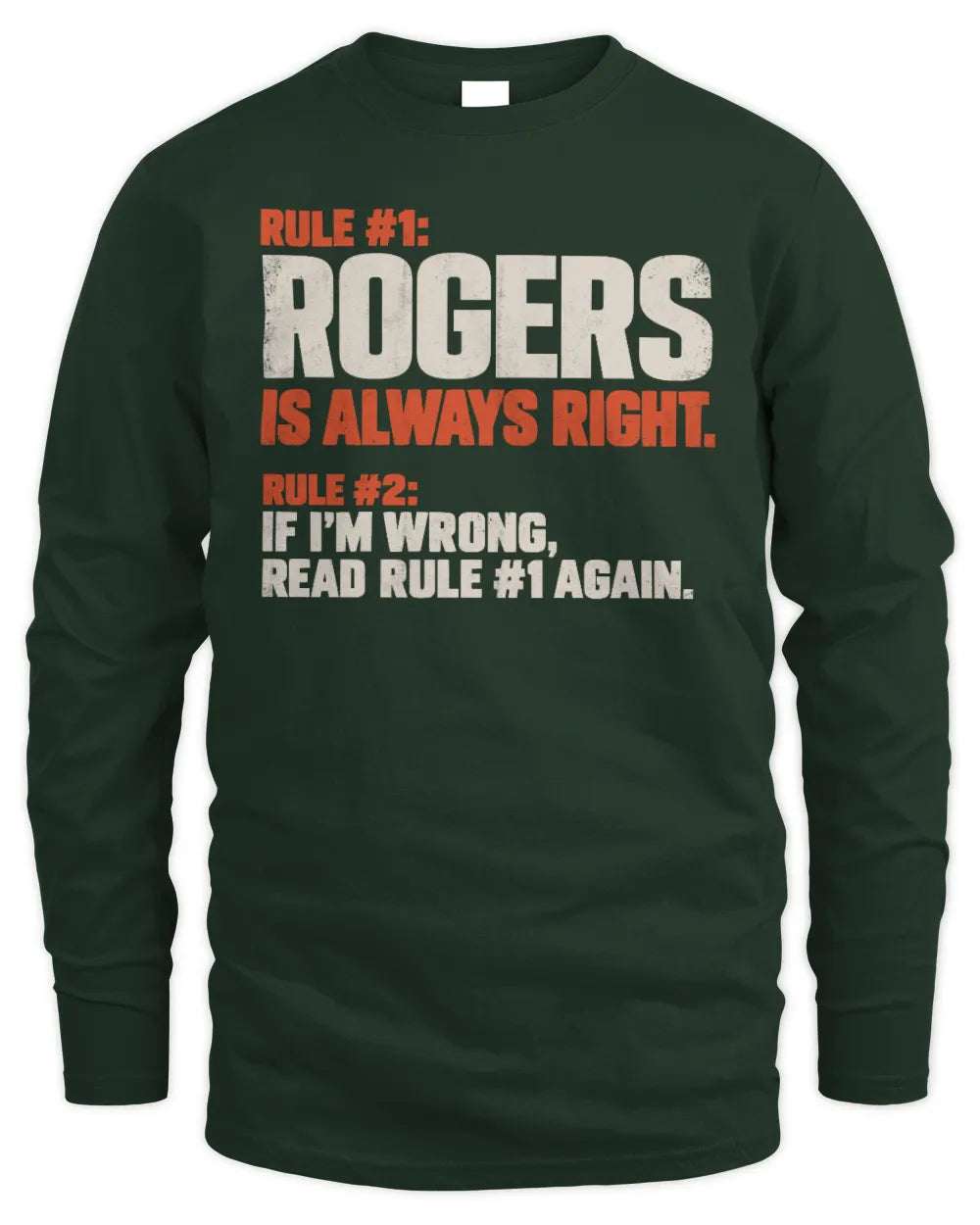 ROGERS NP1-H006 - Always Right Personalized Name T-Shirt – Funny Custom Name Shirt - Men's Long Sleeved T-Shirt - Forest Green