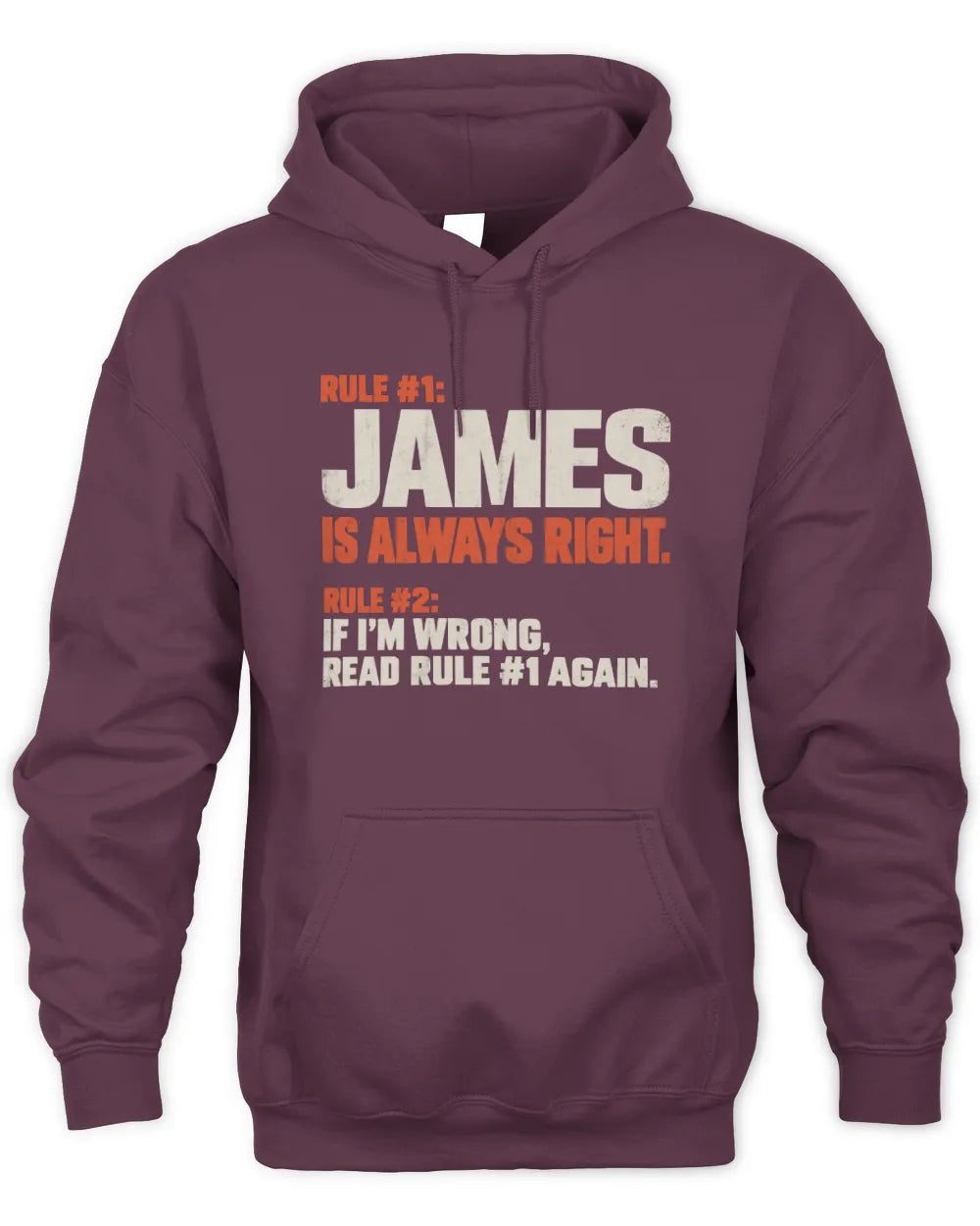 JAMES NP1-H006 - Always Right Personalized Name T-Shirt – Funny Custom Name Shirt - Unisex Hoodie - Maroon