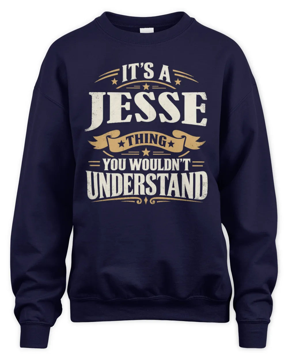 JESSE P08 TH51 - Personalized “It’s a/an [NAME] Thing – You Wouldn’t Understand” Shirt - Unisex Sweatshirt - Navy