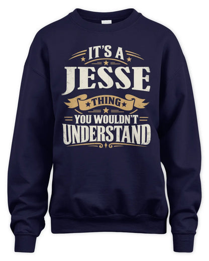 JESSE P08 TH51 - Personalized “It’s a/an [NAME] Thing – You Wouldn’t Understand” Shirt - Unisex Sweatshirt - Navy